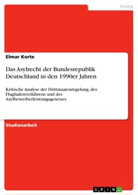 Das Asylrecht der Bundesrepublik Deutschland in den 1990er Jahren - Elmar Korte - E-Book