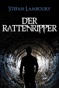 Der Rattenripper - Stefan Lamboury - E-Book