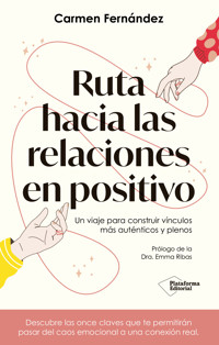 Ruta hacia las relaciones en positivo - Carmen Fernández - E-Book