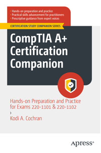 CompTIA A+ Certification Companion - Kodi A. Cochran - E-Book