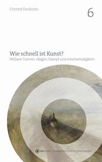 Wie schnell ist Kunst? - Christof Diedrichs - E-Book