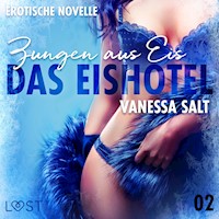 Das Eishotel 2 - Zungen aus Eis - Erotische Novelle - Vanessa Salt - Hörbuch