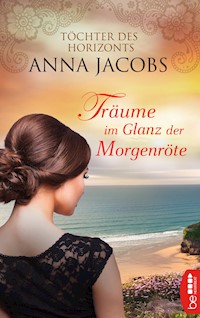 Träume im Glanz der Morgenröte - Anna Jacobs - E-Book