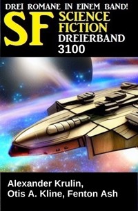 Science Fiction Dreierband 3100 - Alexander Krulin - kostenlos E-Book