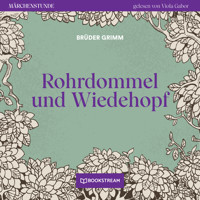 Rohrdommel und Wiedehopf - Märchenstunde, Folge 183 (Ungekürzt) - Brüder Grimm - Hörbuch