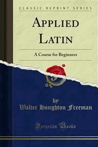Applied Latin - Walter Houghton Freeman - E-Book