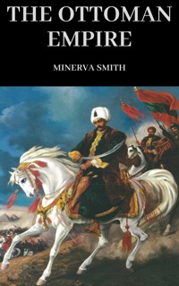 The Ottoman Empire - Minerva Smith - E-Book