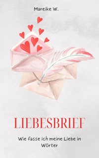 Liebesbrief - Mareike W. - E-Book