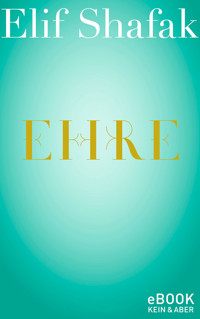Ehre - Elif Shafak - E-Book