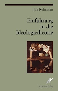 Einführung in die Ideologietheorie - Jan Rehmann - E-Book
