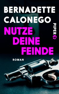 Nutze deine Feinde - Bernadette Calonego - E-Book