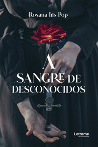 A sangre de desconocidos - Rozana Iris Pop - E-Book