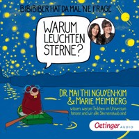 BiBiBiber hat da mal 'ne Frage. Warum leuchten Sterne? - Mai Thi Nguyen-Kim - Hörbuch