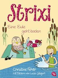 Strixi - Eine Eule geht baden - Christine Fehér - E-Book