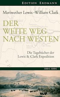 Der weite Weg nach Westen - Lewis Meriwether - E-Book