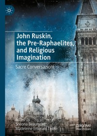 John Ruskin, the Pre-Raphaelites, and Religious Imagination -  - E-Book