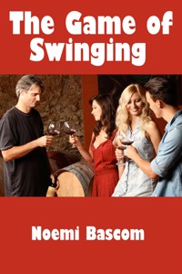 The Game of Swinging: Taboo Erotica - Noemi Bascom - E-Book