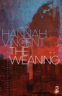 The Weaning - Hannah Vincent - E-Book