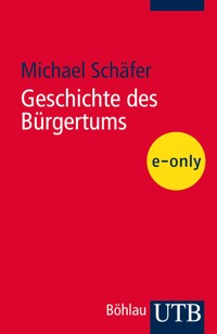 Geschichte des Bürgertums - Michael Schäfer - E-Book