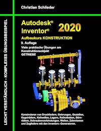 Autodesk Inventor 2020 - Aufbaukurs Konstruktion - Christian Schlieder - E-Book