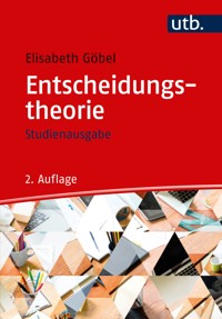 Entscheidungstheorie - Studienausgabe - Elisabeth Göbel - E-Book