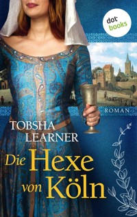 Die Hexe von Köln - Tobsha Learner - E-Book