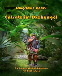 Entsatz im Dschungel - Axel Jansen - E-Book