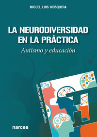 La Neurodiversidad en la práctica - Miguel Lois Mosquera - E-Book