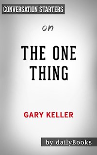 The ONE Thing: by Gary Keller | Conversation Starters - Daily Books - E-Book