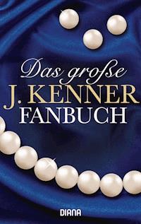 Das große J. Kenner Fanbuch - J. Kenner - kostenlos E-Book