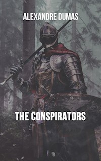 The Conspirators - Dumas Alexandre - E-Book