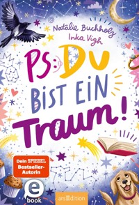 PS: Du bist ein Traum! (PS: Du bist die Beste! 5) - Natalie Buchholz - E-Book