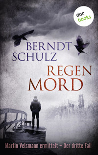 Regenmord: Martin Velsmann ermittelt - Der dritte Fall - Berndt Schulz - E-Book