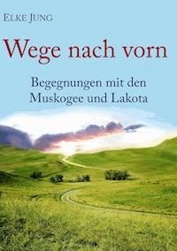 Wege nach vorn - Elke Jung - E-Book