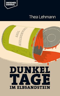 Dunkeltage im Elbsandstein - Thea Lehmann - E-Book