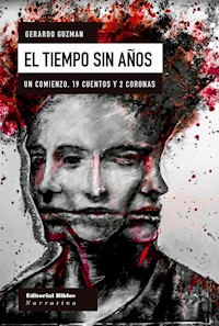 El tiempo sin años - Gerardo Guzman - E-Book