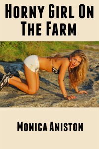 Horny Girl On The Farm: Barely Legal Erotica - Monica Aniston - E-Book