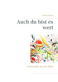 Auch du bist es wert - Hilmar Kneer - E-Book