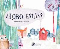 ¿Lobo, estás? - Bernardita Ojeda - E-Book
