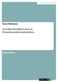Geschlechterdifferenzen in Erwachsenenfreundschaften - Vera Pohlmann - E-Book