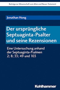 Der ursprüngliche Septuaginta-Psalter und seine Rezensionen - Jonathan Hong - E-Book