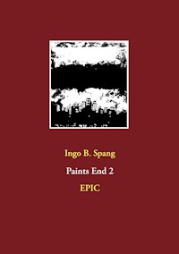 Paints End 2 - Ingo Spang - E-Book