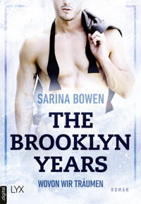 The Brooklyn Years - Wovon wir träumen - Sarina Bowen - E-Book
