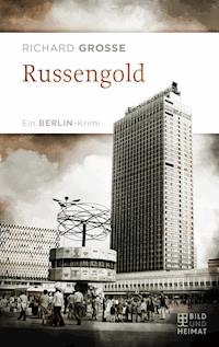 Russengold - Richard Grosse - E-Book