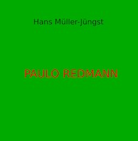 Paulo Redmann - Hans Müller-Jüngst - E-Book