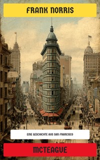 McTeague - Frank Norris - E-Book