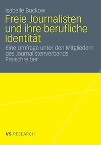 Freie Journalisten und ihre berufliche Identität - Isabelle Buckow - E-Book