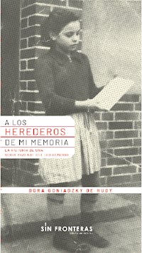 A los herederos de mi memoria - Dora Goniadzky De Hudy - E-Book