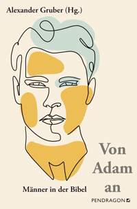 Von Adam an - Alexander Gruber - E-Book
