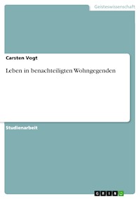 Leben in benachteiligten Wohngegenden - Carsten Vogt - E-Book
